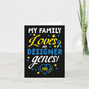 Family Loves My Genes T21 Down Syndrome Awareness Card