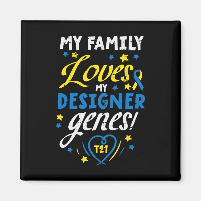 Family Loves My Genes T21 Down Syndrome Awareness  Magnet (Front)