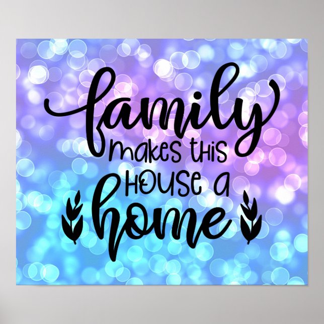 Family Makes This House A Home Poster (Front)