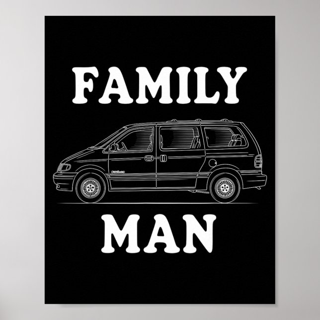 Family Man Minivan Humour For Proud Dad Life Fans  Poster (Front)