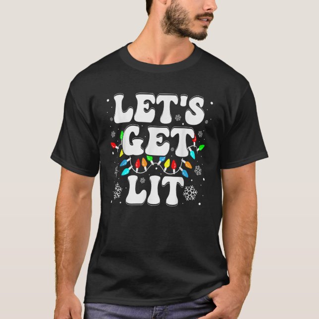 Family Matching Christmas Gifts Let s Get Lit Chri T-Shirt (Front)