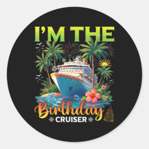 Family Matching Cruise Birthday I'm The Birthday C Classic Round Sticker