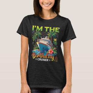 Family Matching Cruise Birthday I'm The Birthday C T-Shirt