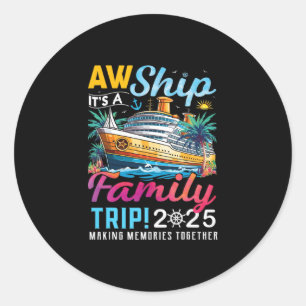 Family Matching Cruise Trip Aw Ship It's A Family  Classic Round Sticker