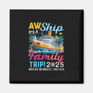 Family Matching Cruise Trip Aw Ship It's A Family Magnet