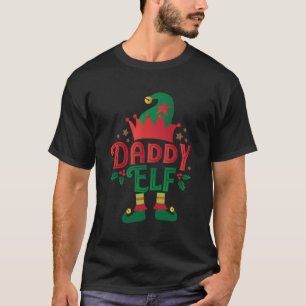 Family Matching Group Christmas Gift Daddy Elf T-Shirt