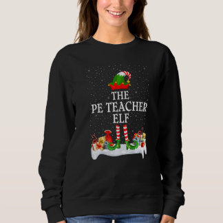 Family Matching Group Christmas The Pe Teacher Elf Sweatshirt