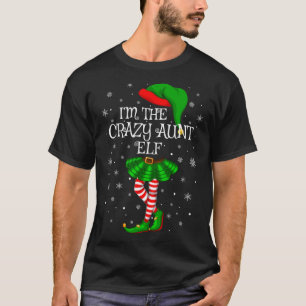 Family Matching I'm The Crazy Aunt Elf Christmas T-Shirt