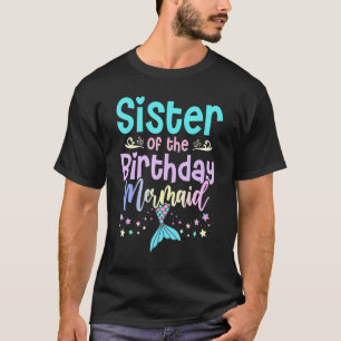 Family Matching Mermaid Bday Sister Of The Birthda T-Shirt