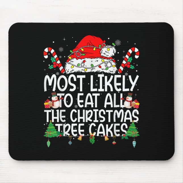 Family Matching Most Likely To Eat All The Christm Mouse Pad (Front)