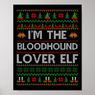 Family Matching Ugly I'm The Bloodhound Lover Elf  Poster