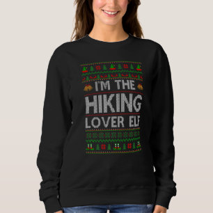 Family Matching Ugly I'm The Hiking Elf Christmas Sweatshirt