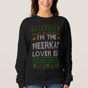 Family Matching Ugly I'm The Meerkat  Elf Christma Sweatshirt
