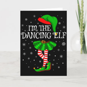 Family Matching Women Girls I'm The Dancing Elf Ch Card