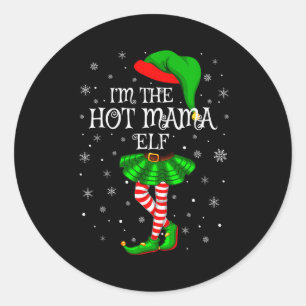 Family Matching Women Girls I'm The Hot Mama Elf C Classic Round Sticker