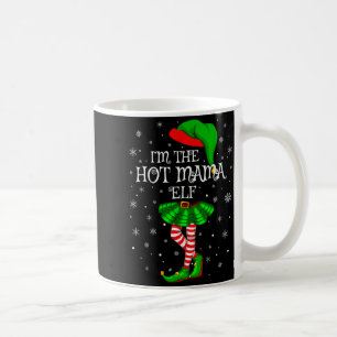 Family Matching Women Girls I'm The Hot Mama Elf C Coffee Mug