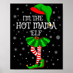 Family Matching Women Girls I'm The Hot Mama Elf C Poster