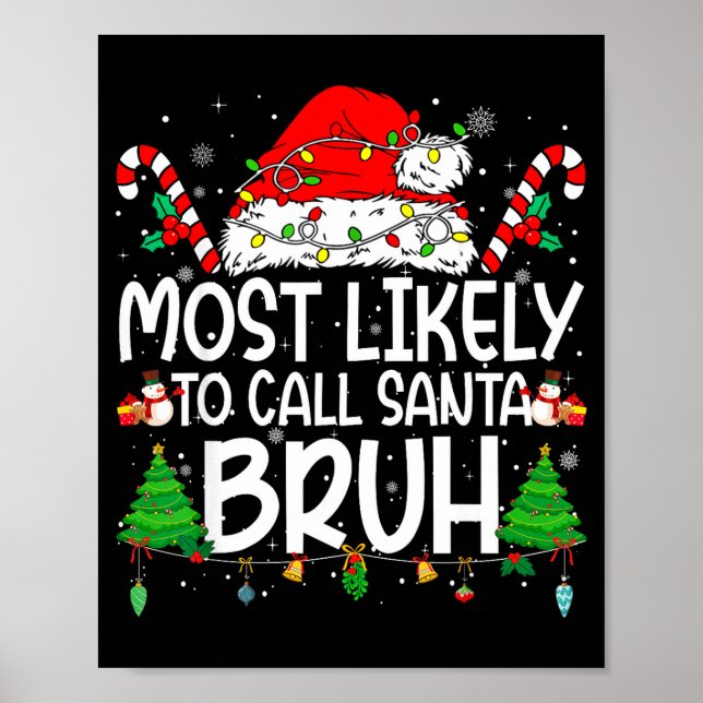 Family Matching Xmas Most Likely To Call Santa Bru Poster (Front)