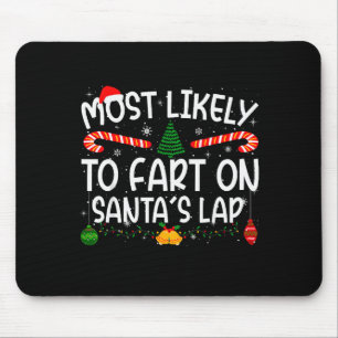 Family Matching Xmas Most Likely To Fart On Santa' Mouse Pad