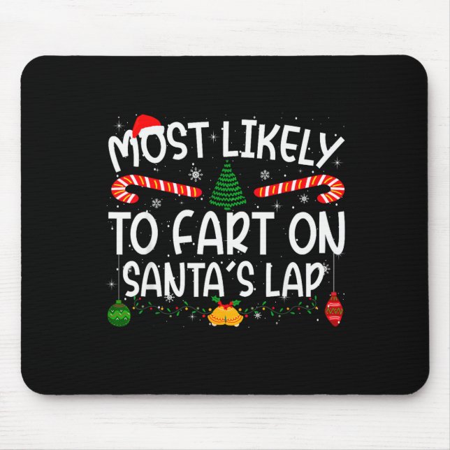 Family Matching Xmas Most Likely To Fart On Santa' Mouse Pad (Front)