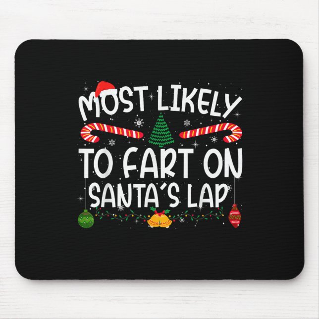 Family Matching Xmas Most Likely To Fart On Santa' Mouse Pad (Front)