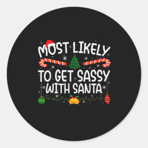 Family Matching Xmas Most Likely To Get Sy With Sa Classic Round Sticker
