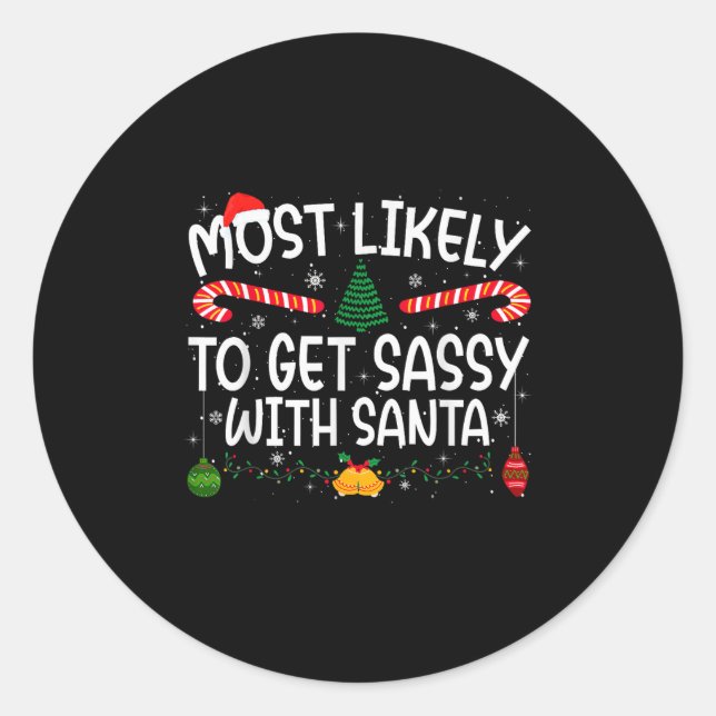 Family Matching Xmas Most Likely To Get Sy With Sa Classic Round Sticker (Front)