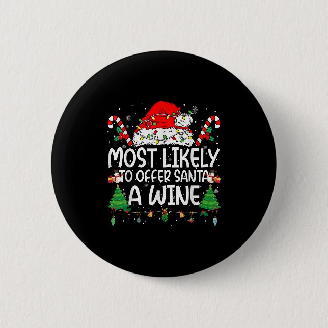 Family Matching Xmas Most Likely To Offer Santa A  6 Cm Round Badge (Front)