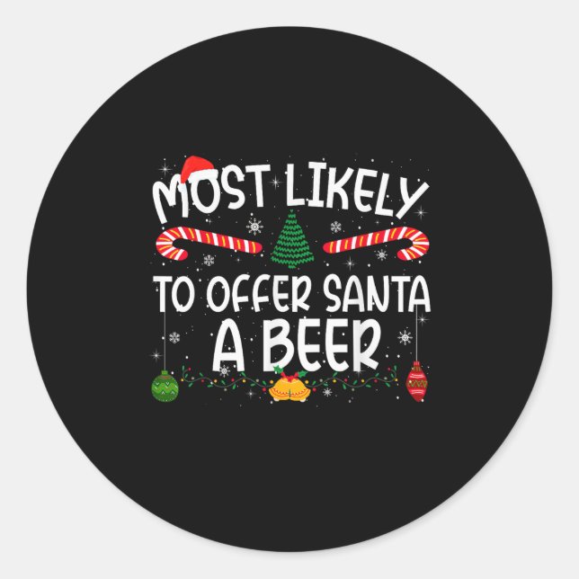 Family Matching Xmas Most Likely To Offer Santa A  Classic Round Sticker (Front)