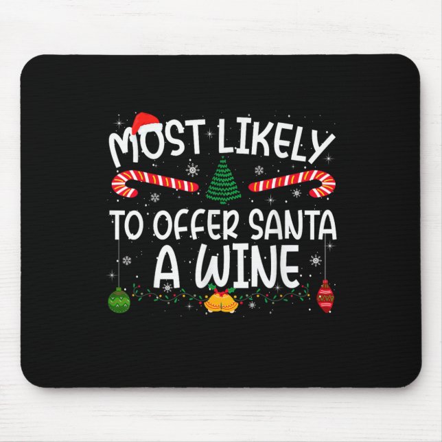 Family Matching Xmas Most Likely To Offer Santa A  Mouse Pad (Front)