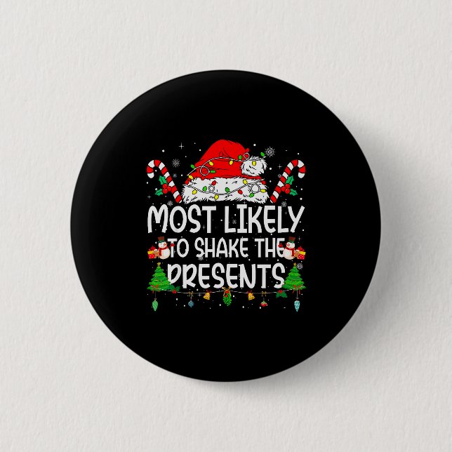 Family Matching Xmas Most Likely To Shake The  6 Cm Round Badge (Front)