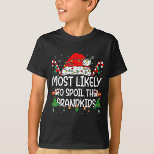 Family Matching Xmas Most Likely To Sil The Grandk T-Shirt