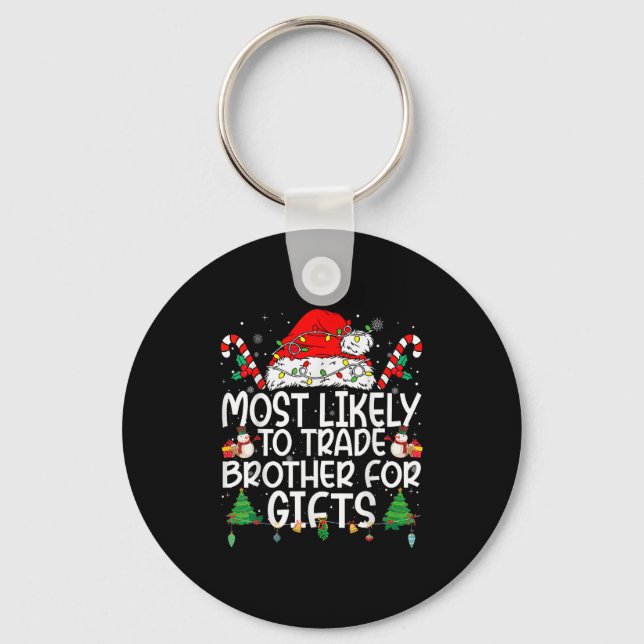 Family Matching Xmas Most Likely To Trade Brother  Key Ring (Front)