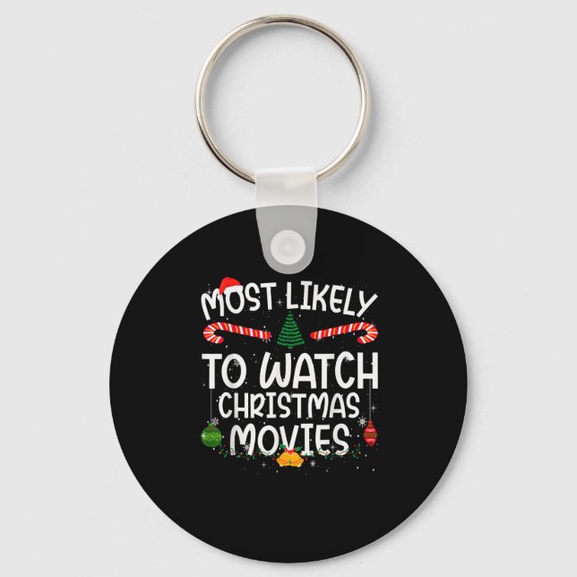 Family Matching Xmas Most Likely To Watch Christma Key Ring (Front)