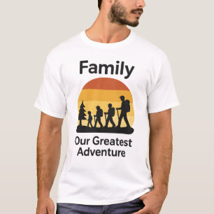 Family My Greatest Adventure T-Shirt – Cozy Parent