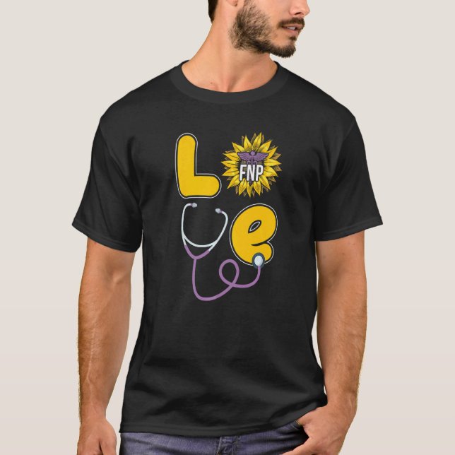 Family Nurse Practitioner Love Sunflower T-Shirt (Front)