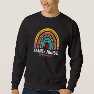 Family Nurse Practitioner Rainbow Healthcare Docto Sweatshirt