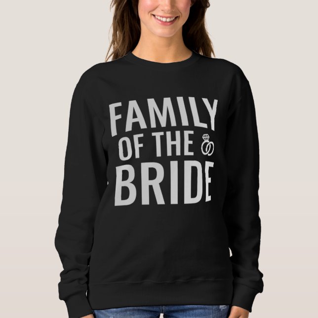 Family Of The Bride Sweatshirt (Front)