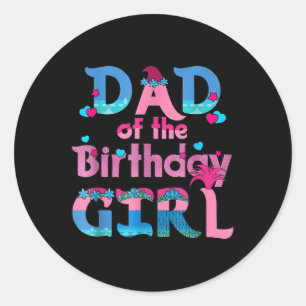 Family Party Decorations Dad Of The Birthday Girl Classic Round Sticker