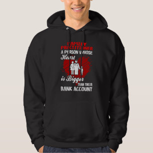 Family Practitioner Heart Bigger Than Bank Account Hoodie