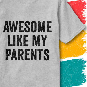 Family Quote Retro Vintage Awesome Like My Parents T-Shirt