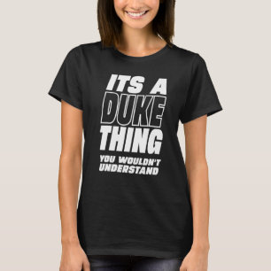 Family Quotes Its A Duke Thing You Wouldn't Unders T-Shirt