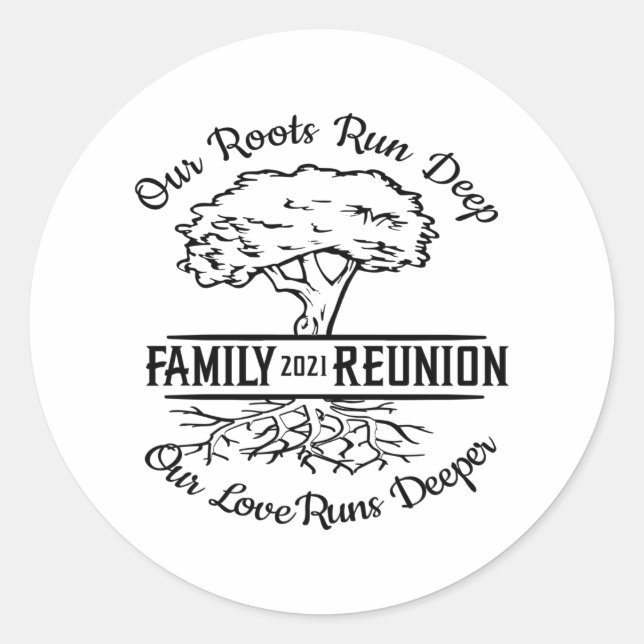 Family Reunion 2021 Our Roots Run Deep Tree Classic Round Sticker (Front)