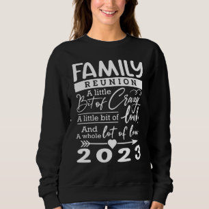 Family Reunion 2023 Funny Ain't No Family Like The Sweatshirt