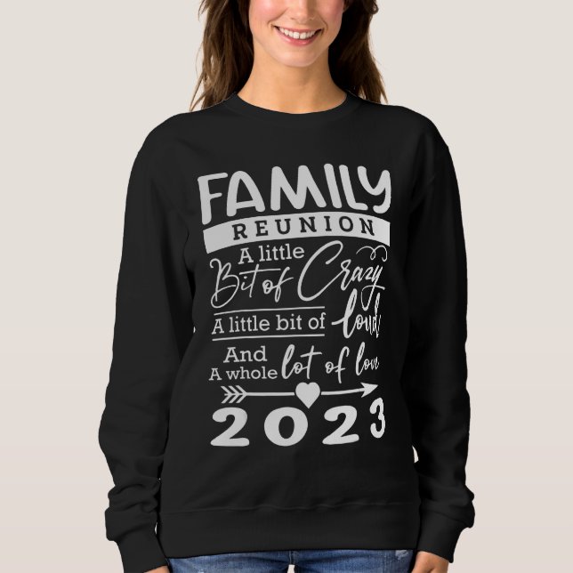 Family Reunion 2023 Funny Ain't No Family Like The Sweatshirt (Front)