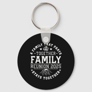 Family Reunion 2025 A Family That Prays Together S Key Ring