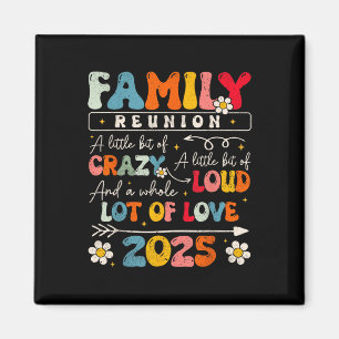 Family Reunion 2025 Funny Aint No Family Like The  Magnet