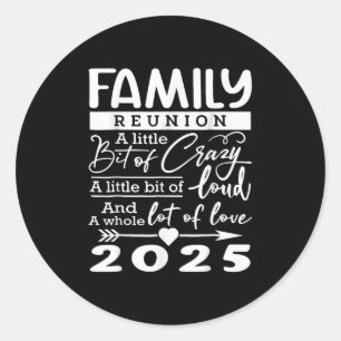 Family Reunion 2025 Funny Family Lovers  Classic Round Sticker