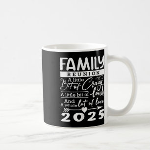 Family Reunion 2025 Funny Family Lovers  Coffee Mug