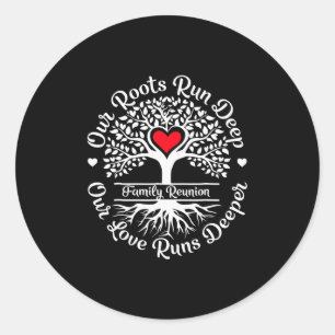 Family Reunion 2025 Our Roots Run Deep Our Love Ru Classic Round Sticker